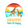 Giraffes Make Me Happy - Funny Giraffe