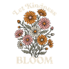 Let Kindness Bloom – Blumen Spruch Design