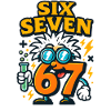Six Seven 67 Science Humor Nerd Gift Idea