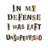 Unattended in my defense
