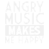 Angry music makes me happy