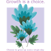 Growth is a choice