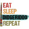 Eat Sleep Didgeridoo Repeat