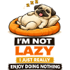 Not Lazy Just Enjoying Nothing Pug