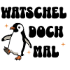 Watschel doch mal