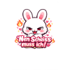 Nen Scheiss muss ich frecher Spruch