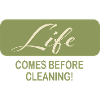 Life Before Cleaning Minimalist Quote