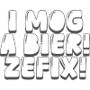i mog a bier! zefix!