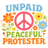 Unpaid Peaceful Protest Retro Flowers
