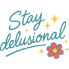 Stay Delusional Floral Look