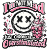 Not crazy chronically overstimulated