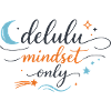 delulu mindset fantasy only