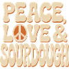 Peace Love Sourdough