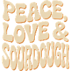 Peace Love Sourdough Typografie