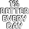 1% Better Every Day -  motivational quotes