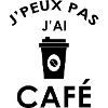 j'peux pas j'ai café