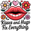 Kisses and hugs heal everything