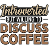 Introverted But Willing To Discuss Coffee