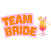 Team Bride - Cocktail - customizable