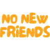Pas de nouveaux amis