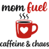 Mom Fuel – Caffeine & Chaos Mother's Day