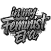 In my Feminist era