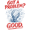 Problem? That's good | Math Teacher Math Humor