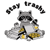 Stay Trashy Raccoon Pizza Trash Panda