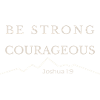 Be Strong and Courageous | Joshua 1:9