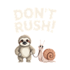 Sloth and Snail Don't rush
