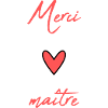 MAÎTRE. MAITRE. MERCI. MERCI MAÎTRE. MAITRE