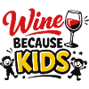 Wine because the kids