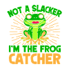 Frog Catcher Not A Slacker Frog