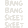 bang bang skeet skeet