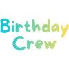 Birthday Crew