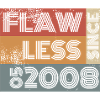 18. Birthday Flawless since 05/2008