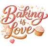 Baking is Love Baking Saying Design