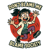Don’t Blame Me Blame Society
