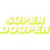 SUPER DOOPER