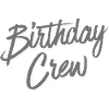 Birthday Crew