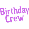 Birthday Crew