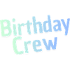 Birthday Crew
