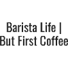 Barista Life Coffee