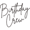 Birthday Crew