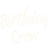 Birthday Crew