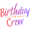 Birthday Crew