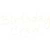 Birthday Crew