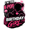 I'm The K Pop Birthday Girl