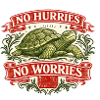No Hurries No Worries Turtle
