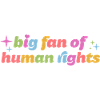 Big fan of human rights